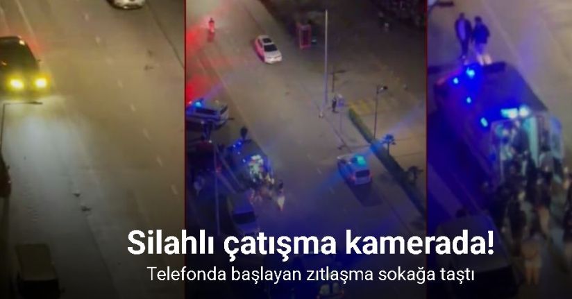 Telefonda başlayan zıtlaşma sokağa taştı… Silahlı çatışma kamerada