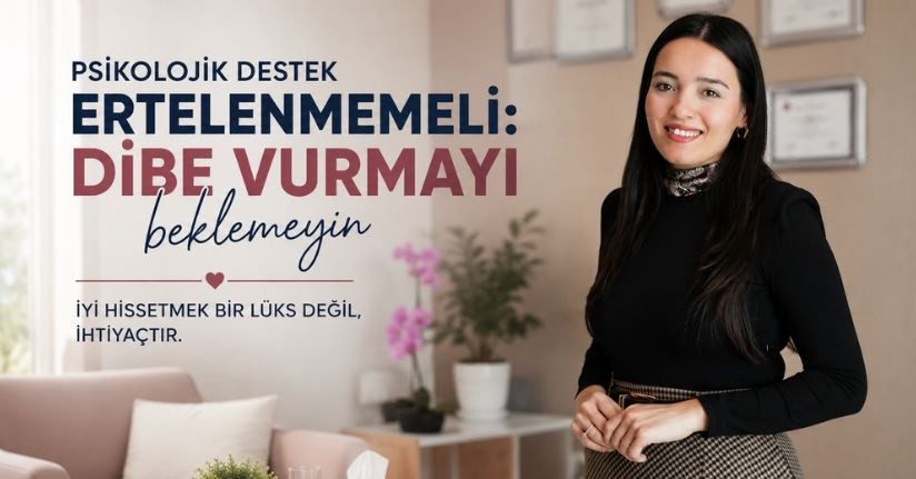 Psikolojik destek ertelenmemeli: Dibe vurmayı beklemeyin