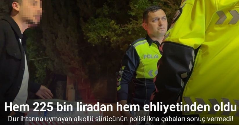 Dur ihtarına uymayan alkollü sürücünün polisi ikna çabaları sonuç vermedi