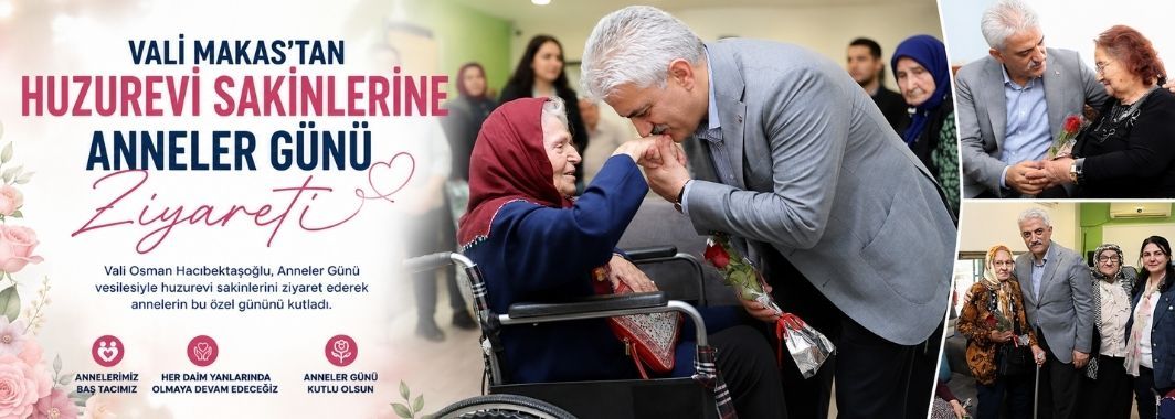 Vali Mehmet Makas’tan Anneler Günü Mesajı