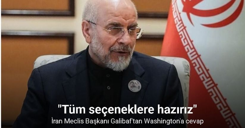 İran Meclis Başkanı Galibaf'tan Washington'a cevap: 