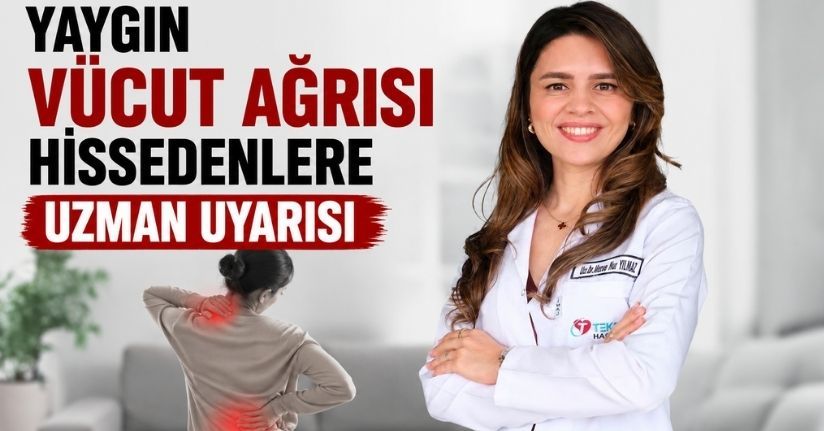 Yaygın vücut ağrısı hissedenlere uzman uyarısı