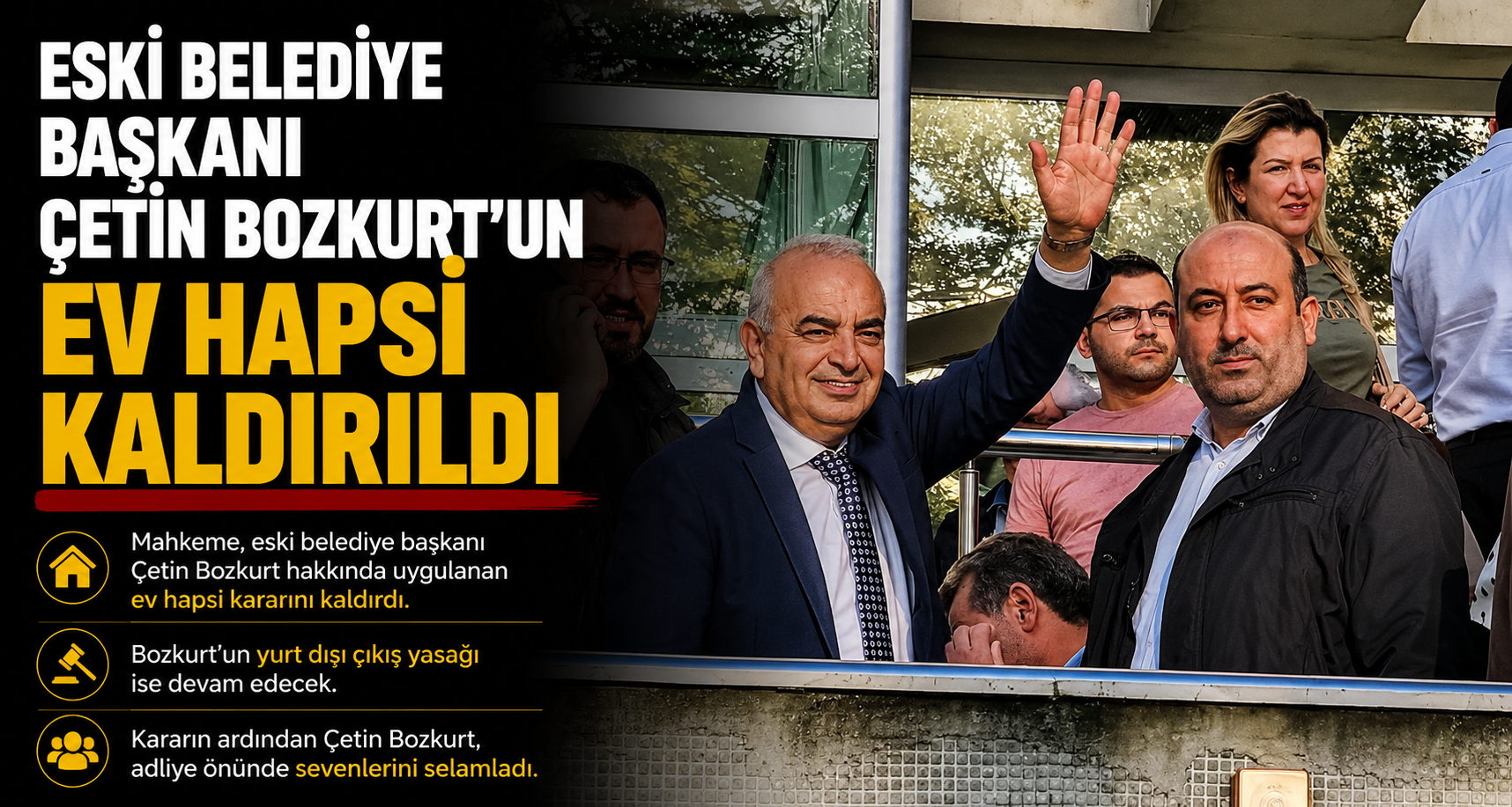 Eski Başkan Bozkurt’un ev hapsi kaldırıldı
