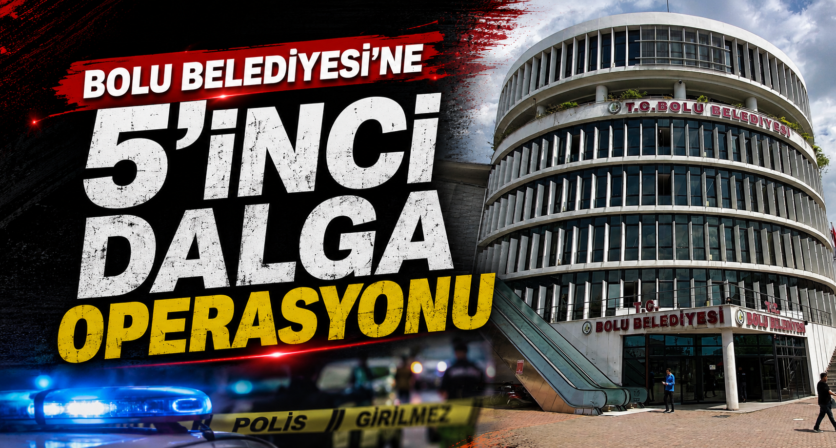 Bolu Belediyesi'ne 5'inci Dalga Operasyonu