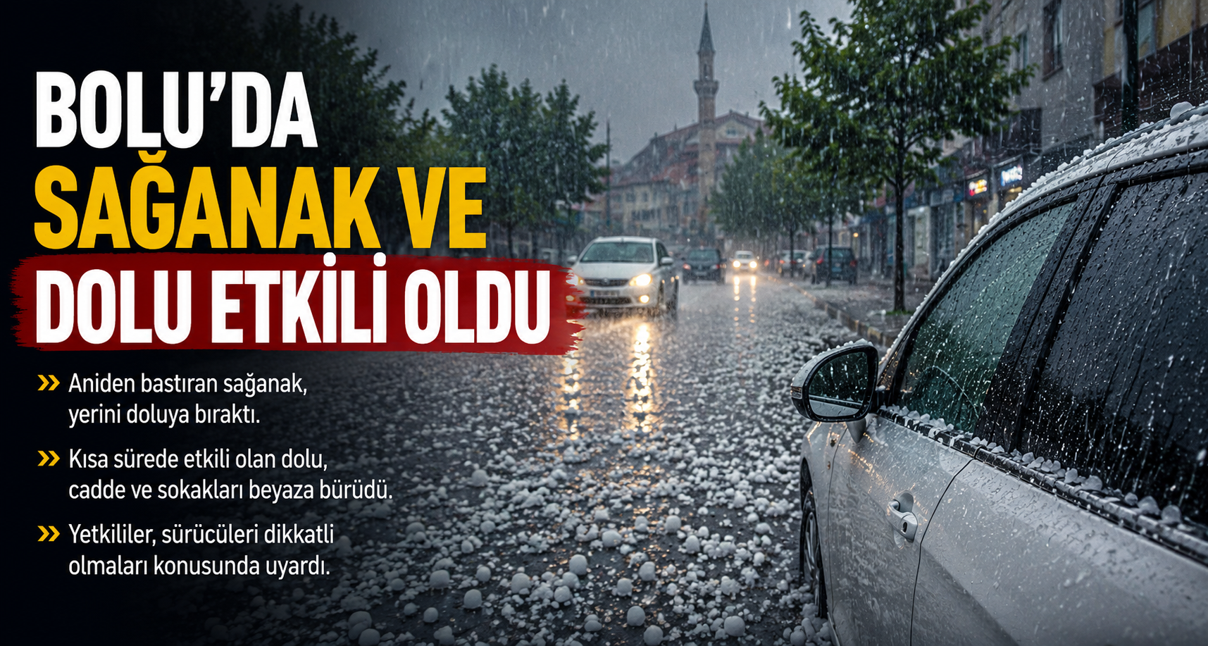 Bolu'da sağanak ve dolu etkili oldu