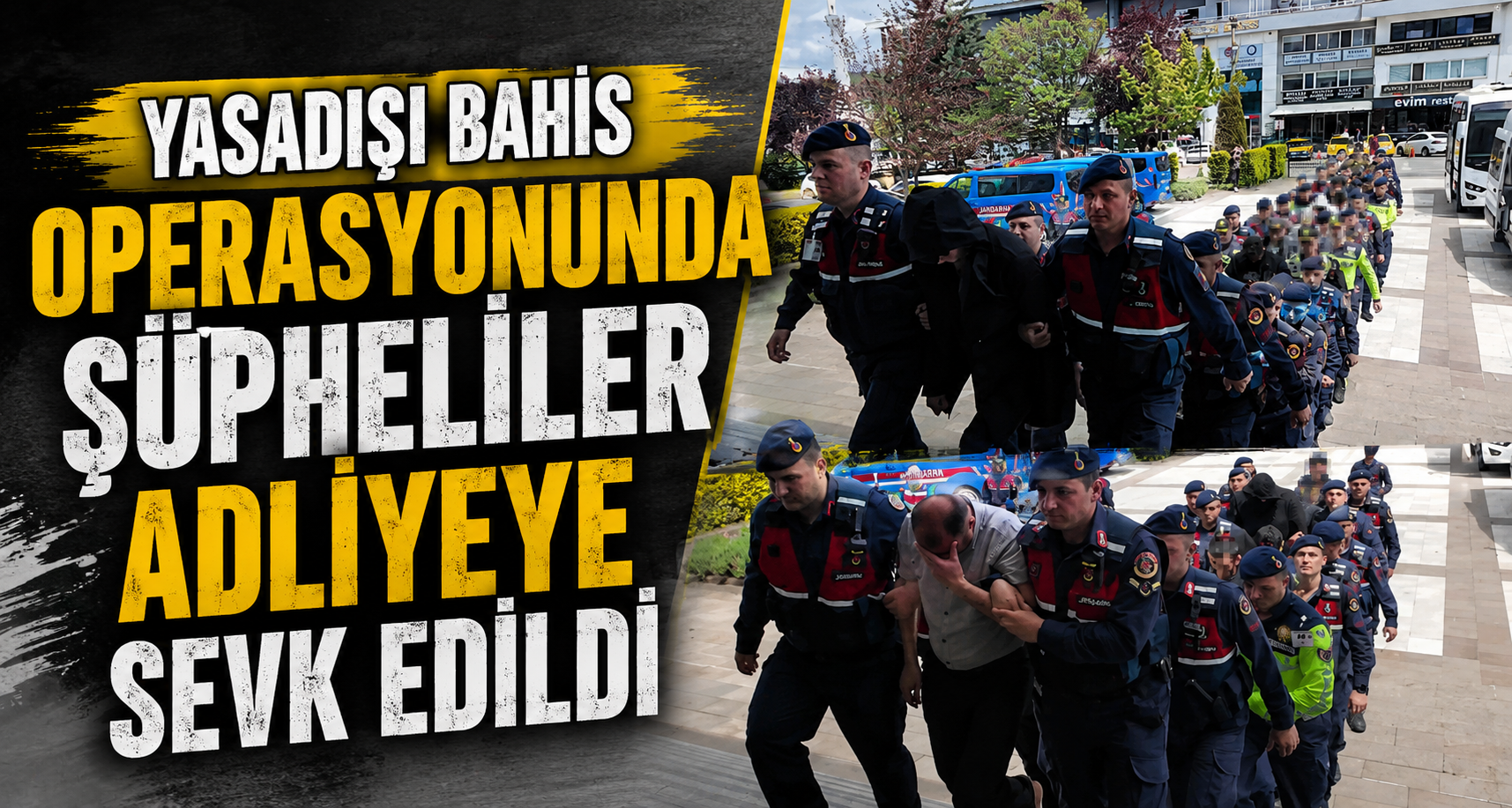 Yasadışı Bahis Operasyonunda Şüpheliler Adliyeye Sevk Edildi