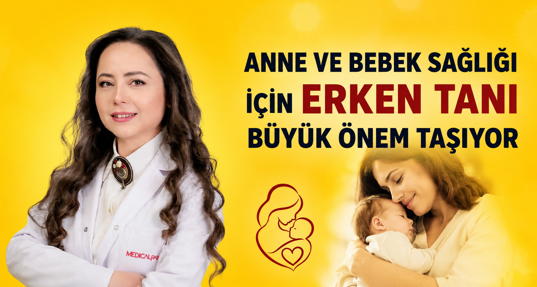 Anne ve bebek sağlığı için erken tanı büyük önem taşıyor