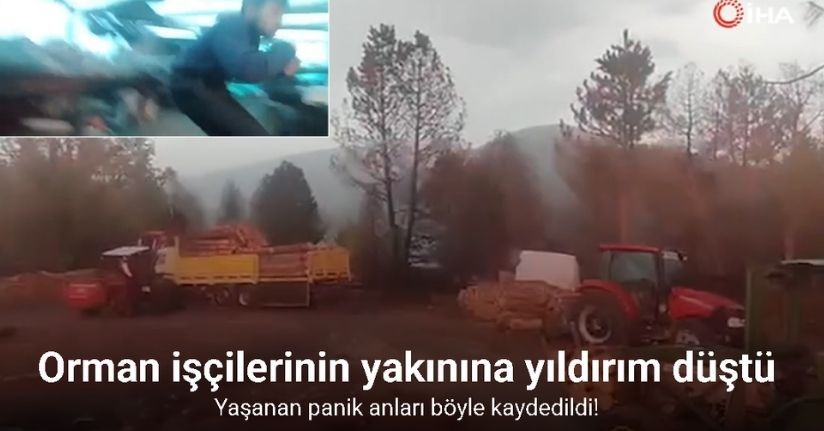 Orman işçilerinin yakınına yıldırım düştü, o anlar korkuya neden oldu