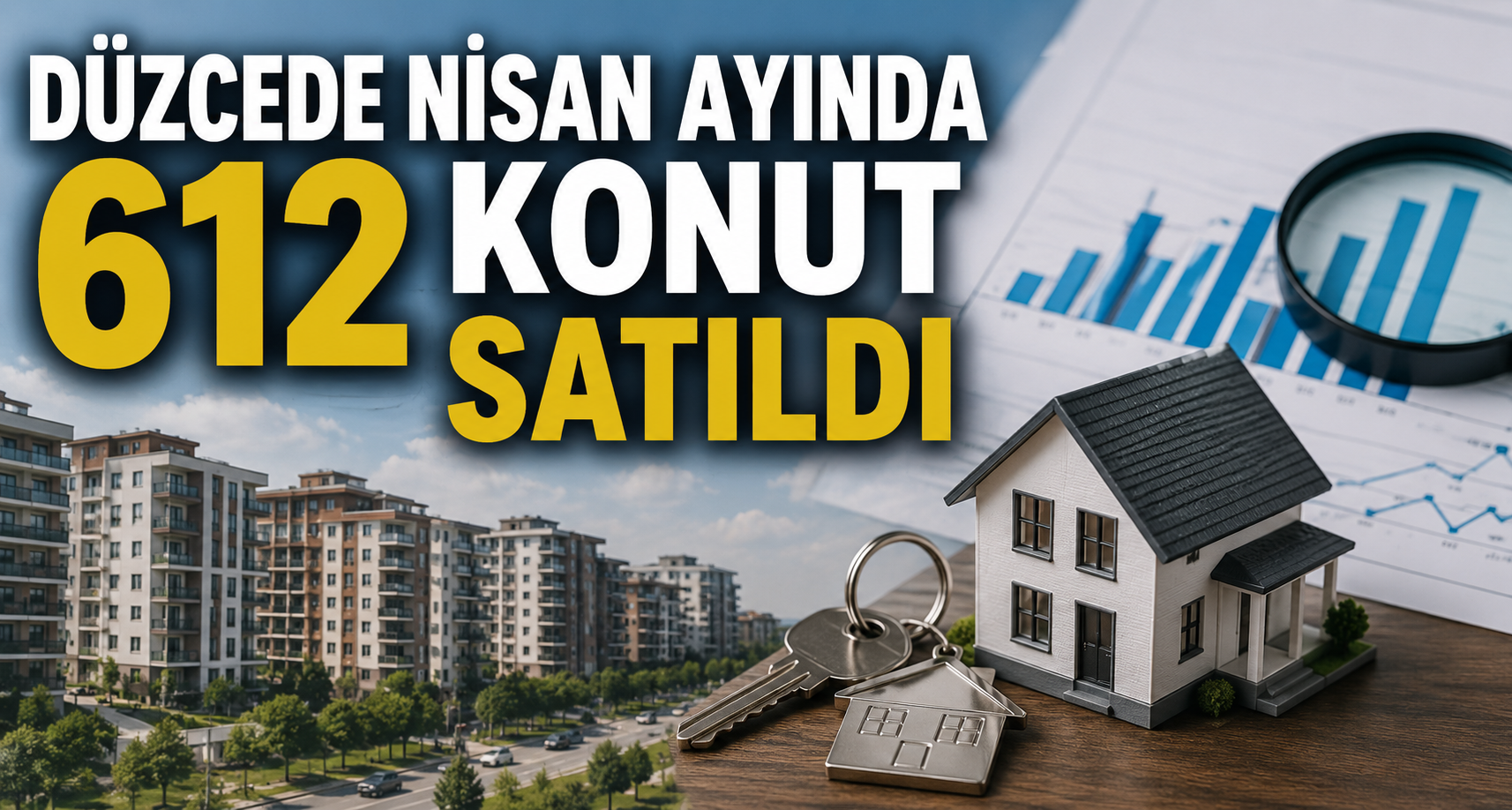 Düzce’de Konut Satışları Nisan Ayında Arttı