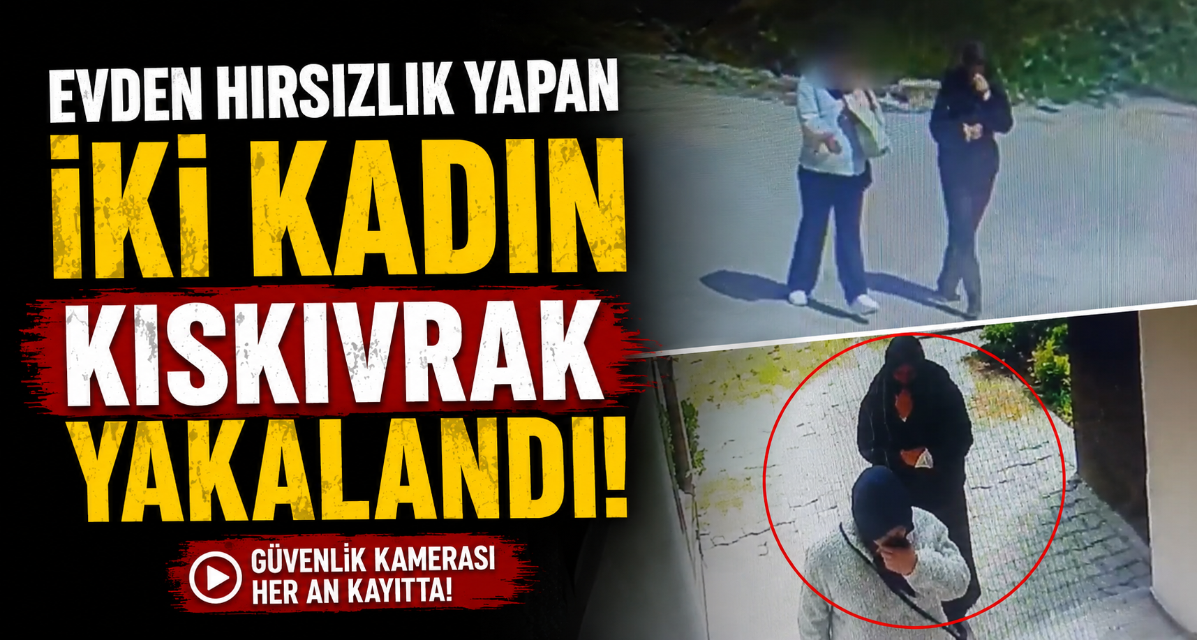 Evlerden Hırsızlık Yapan İki Kadın Kıskıvrak Yakalandı