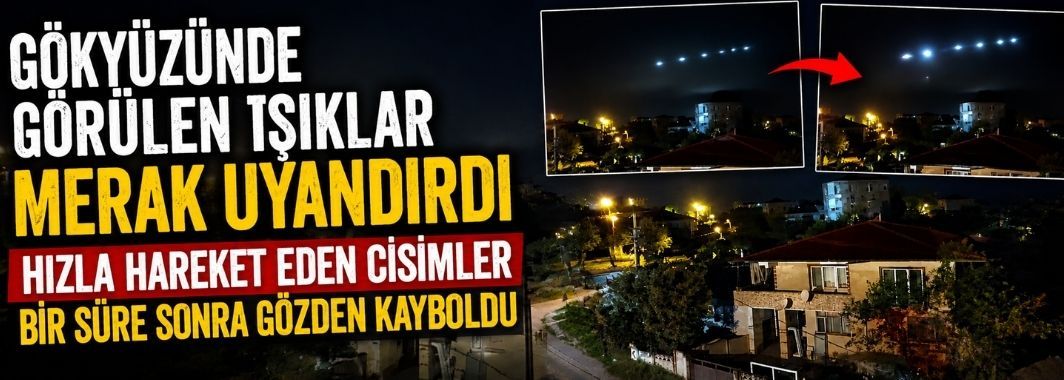 Gökyüzünde Görülen Işıklar Merak Uyandırdı