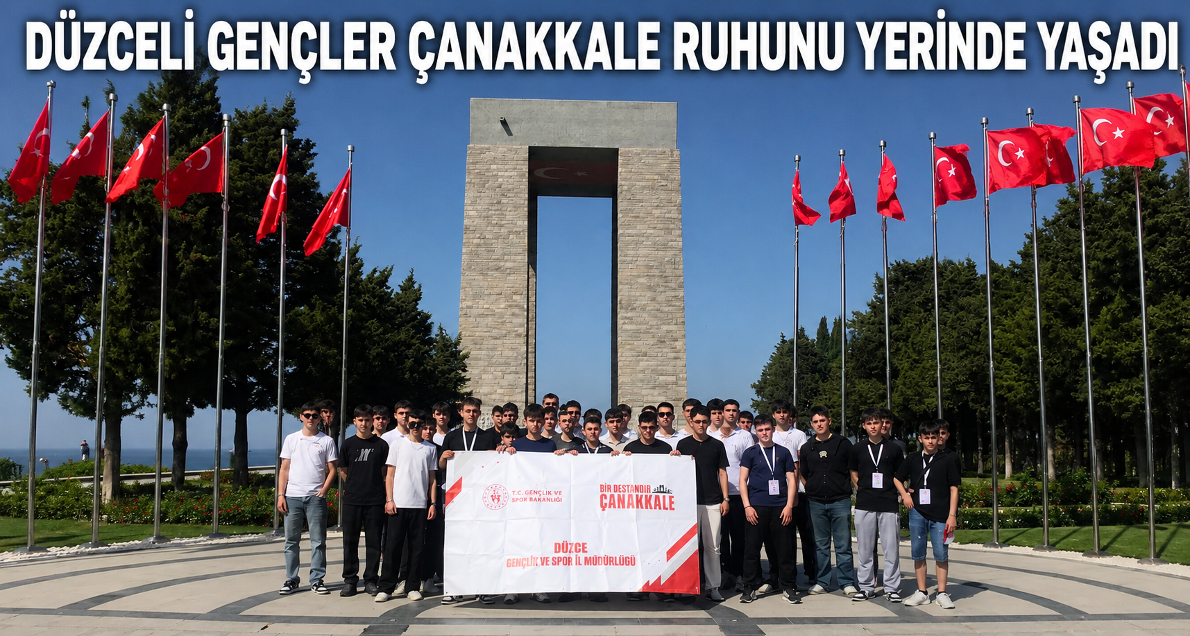 Düzceli Gençler Çanakkale Ruhunu Yerinde Yaşadı