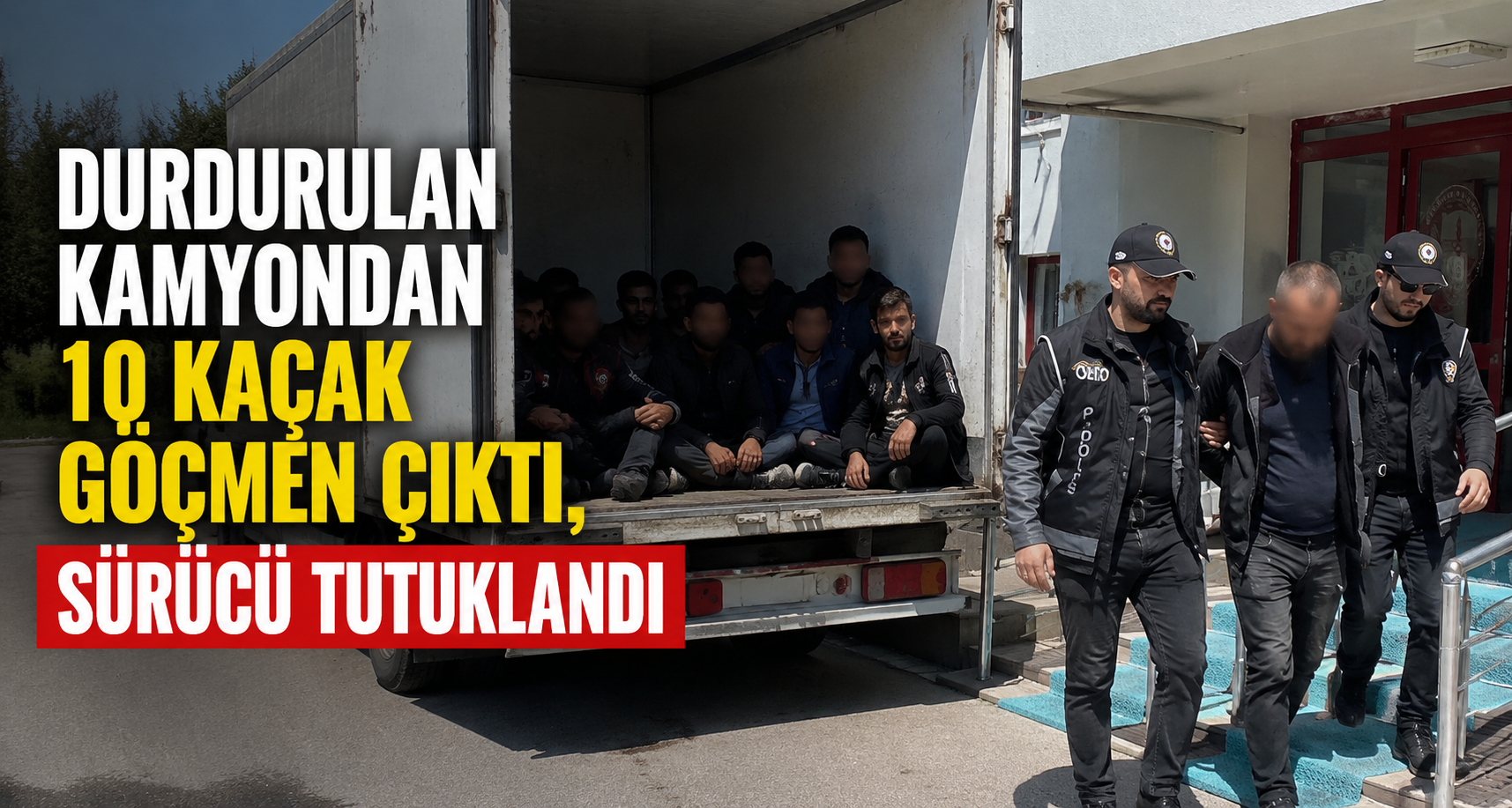 Durdurulan kamyondan 10 kaçak göçmen çıktı, sürücü tutuklandı