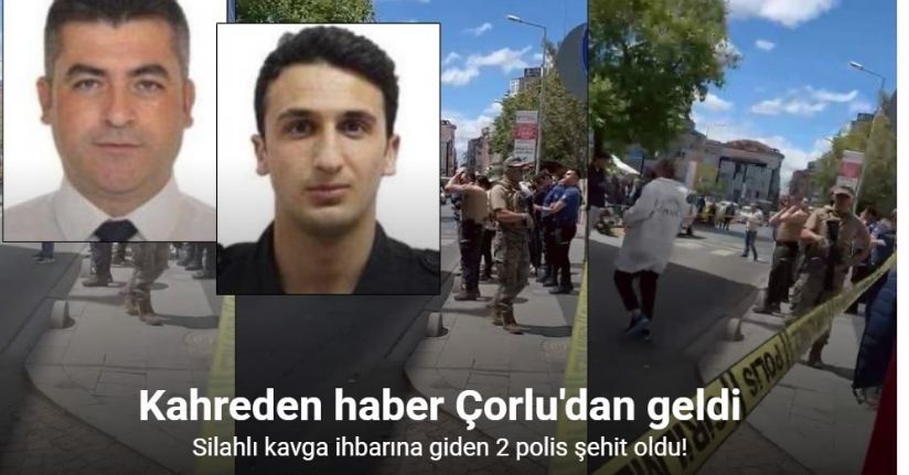 Çorlu’da silahlı kavga ihbarına giden 2 polis şehit oldu