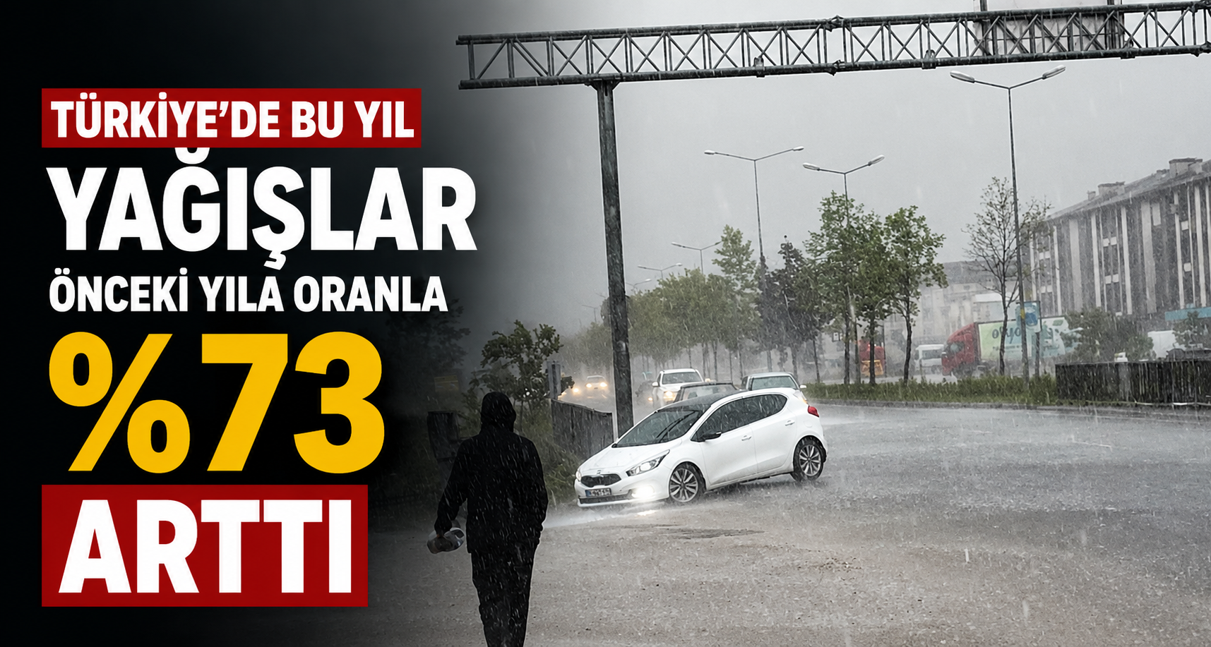 Türkiye’de bu yıl yağışlar önceki yıla oranla yüzde 73 arttı