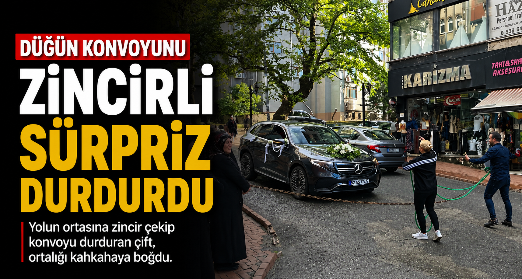 Düğün konvoyunu zincirli sürpriz durdurdu