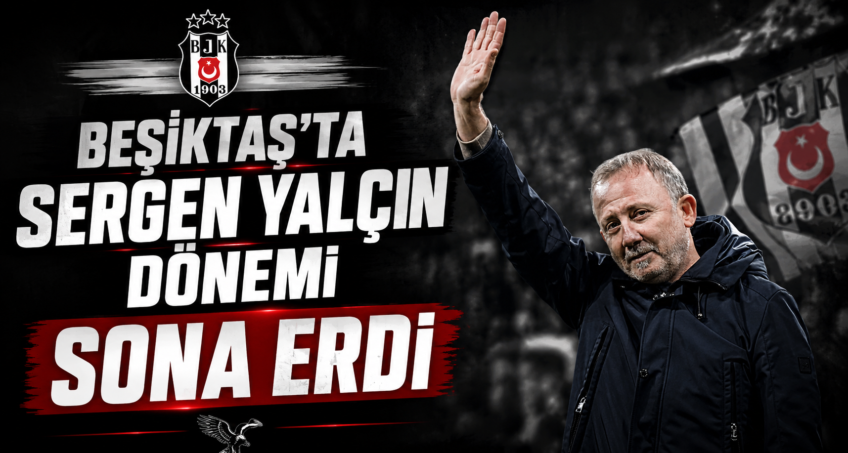 Beşiktaş’ta Sergen Yalçın Dönemi Sona Erdi