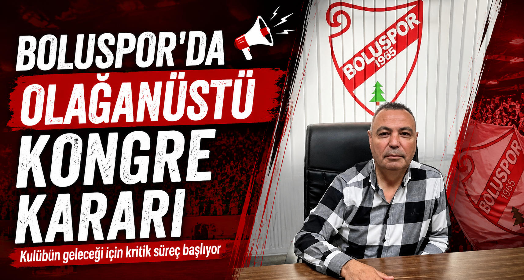 Boluspor’da olağanüstü kongre kararı