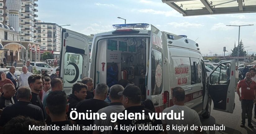Silahlı saldırgan 4 kişiyi öldürdü, 8 kişiyi de yaraladı
