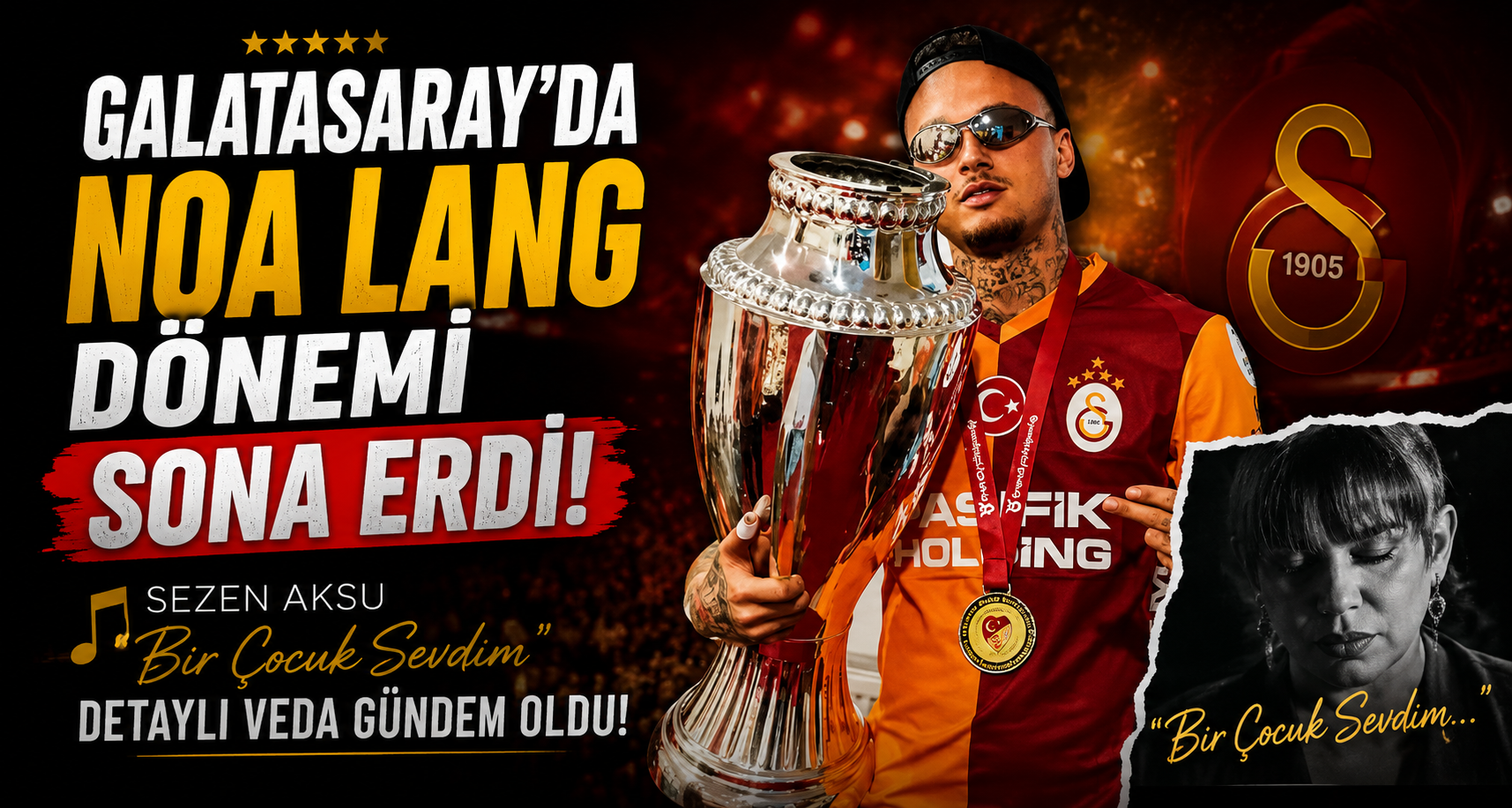 Galatasaray’da Noa Lang Dönemi Sona Erdi! Sezen Aksu Detaylı Veda Gündem Oldu
