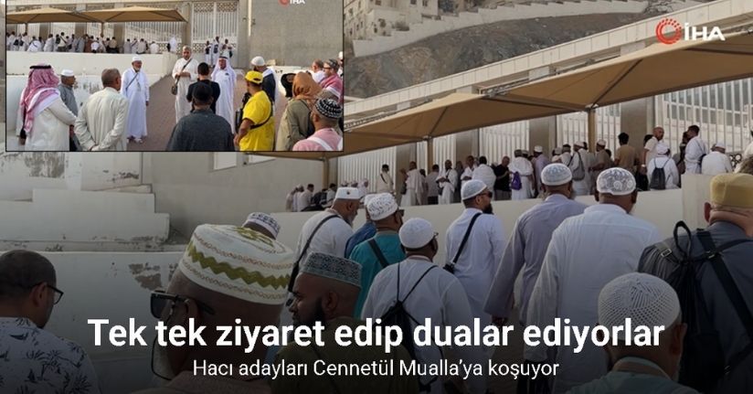 Hacı adayları Cennetül Mualla’ya koşuyor