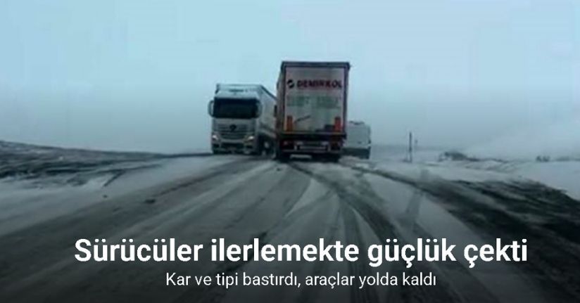 Kar ve tipi bastırdı, araçlar yolda kaldı