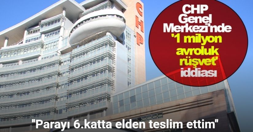 CHP Genel Merkezi’nde ’1 milyon avroluk rüşvet’ iddiası: Emre Caner için ev hapsi talebi