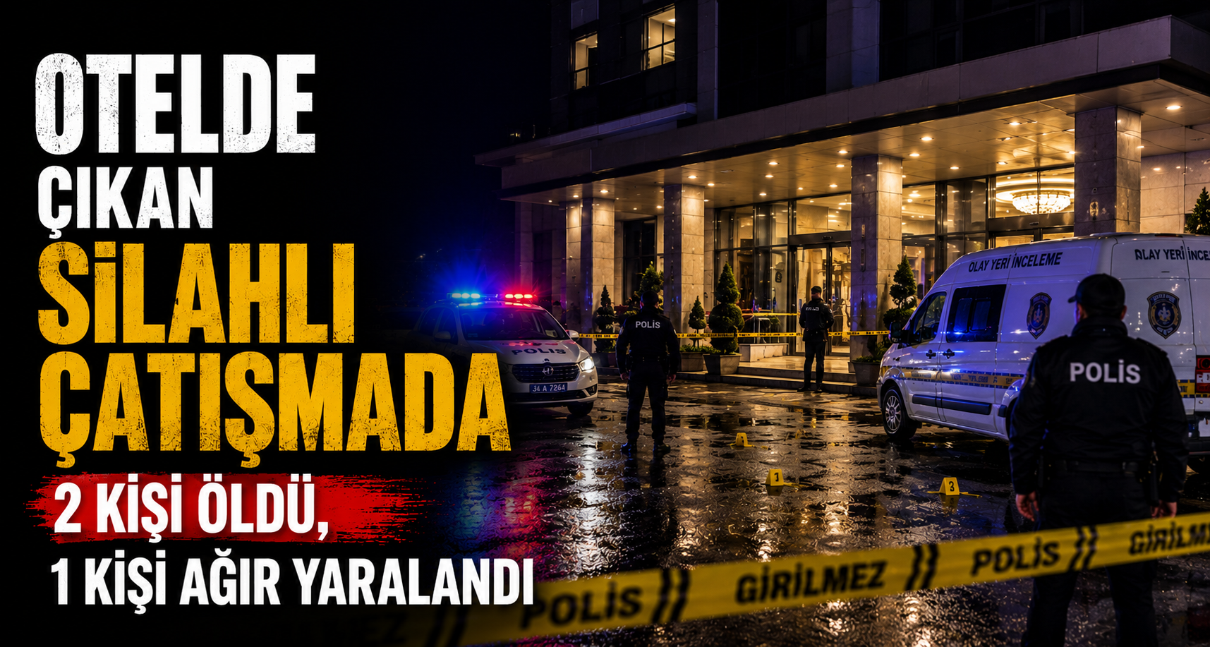 Otelde çıkan silahlı çatışmada 2 kişi öldü, 1 kişi ağır yaralandı