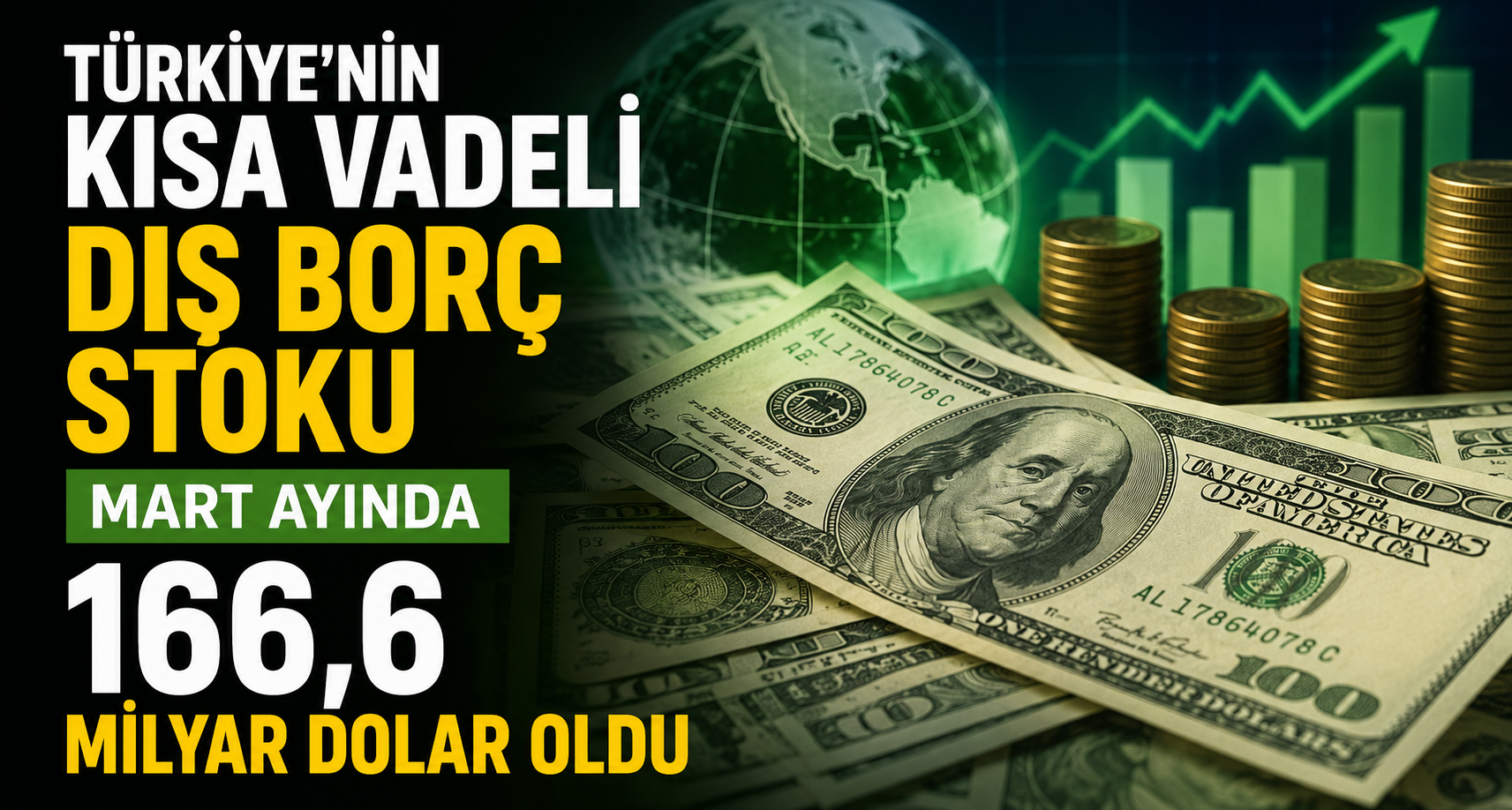 Türkiye’nin kısa vadeli dış borç stoku, Mart ayında 166,6 milyar dolar oldu