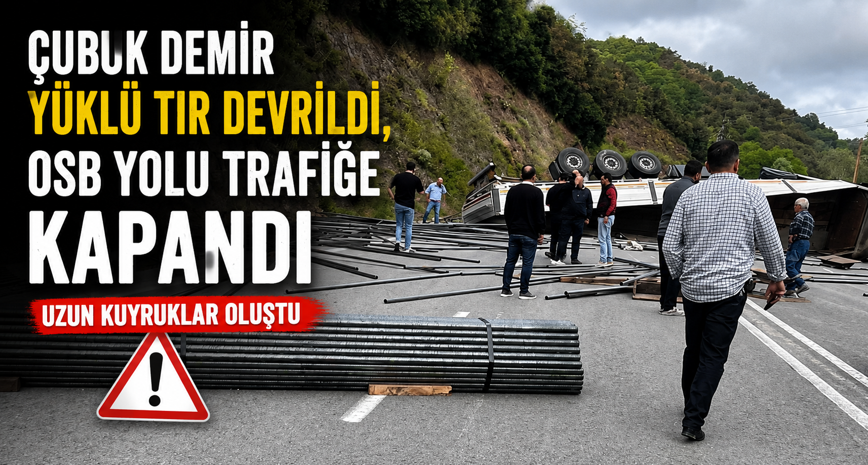 Çubuk demir yüklü tır devrildi, OSB yolu trafiğe kapandı