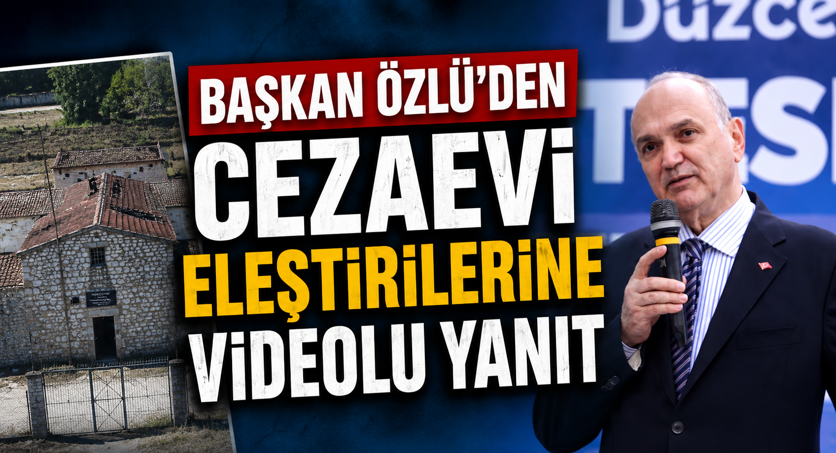 Başkan Özlü’den Cezaevi Eleştirilerine Videolu Yanıt
