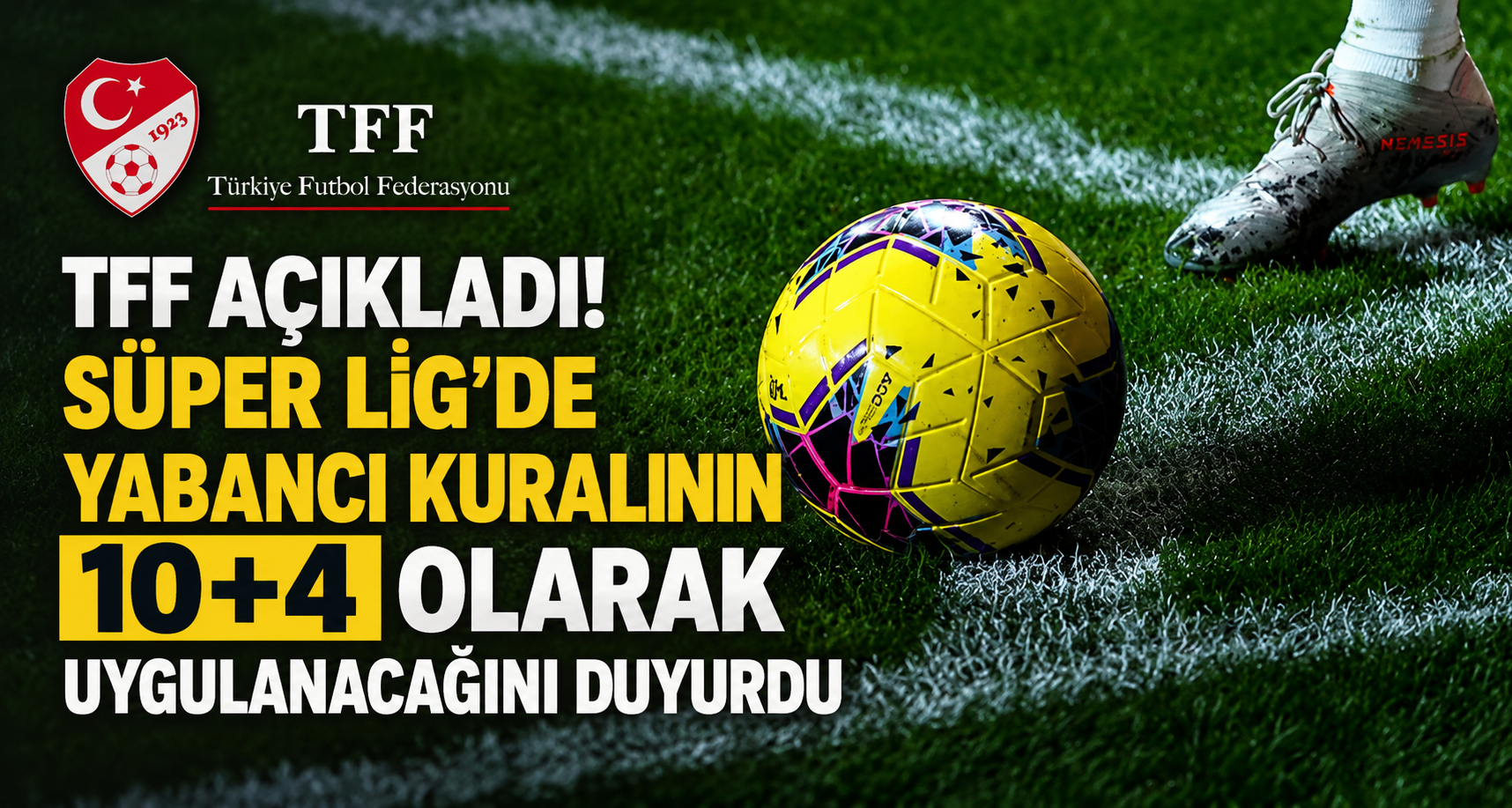 TFF, Süper Lig’de yabancı kuralının 10+4 olarak uygulanacağını duyurdu