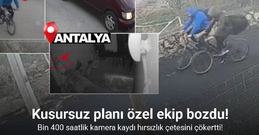 Antalya’da dron destekli soygun, bin 400 saatlik kamera incelemesiyle aydınlatıldı