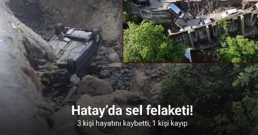 Hatay’daki sel ve heyelanda 3 kişi hayatını kaybetti, 1 kişi kayıp