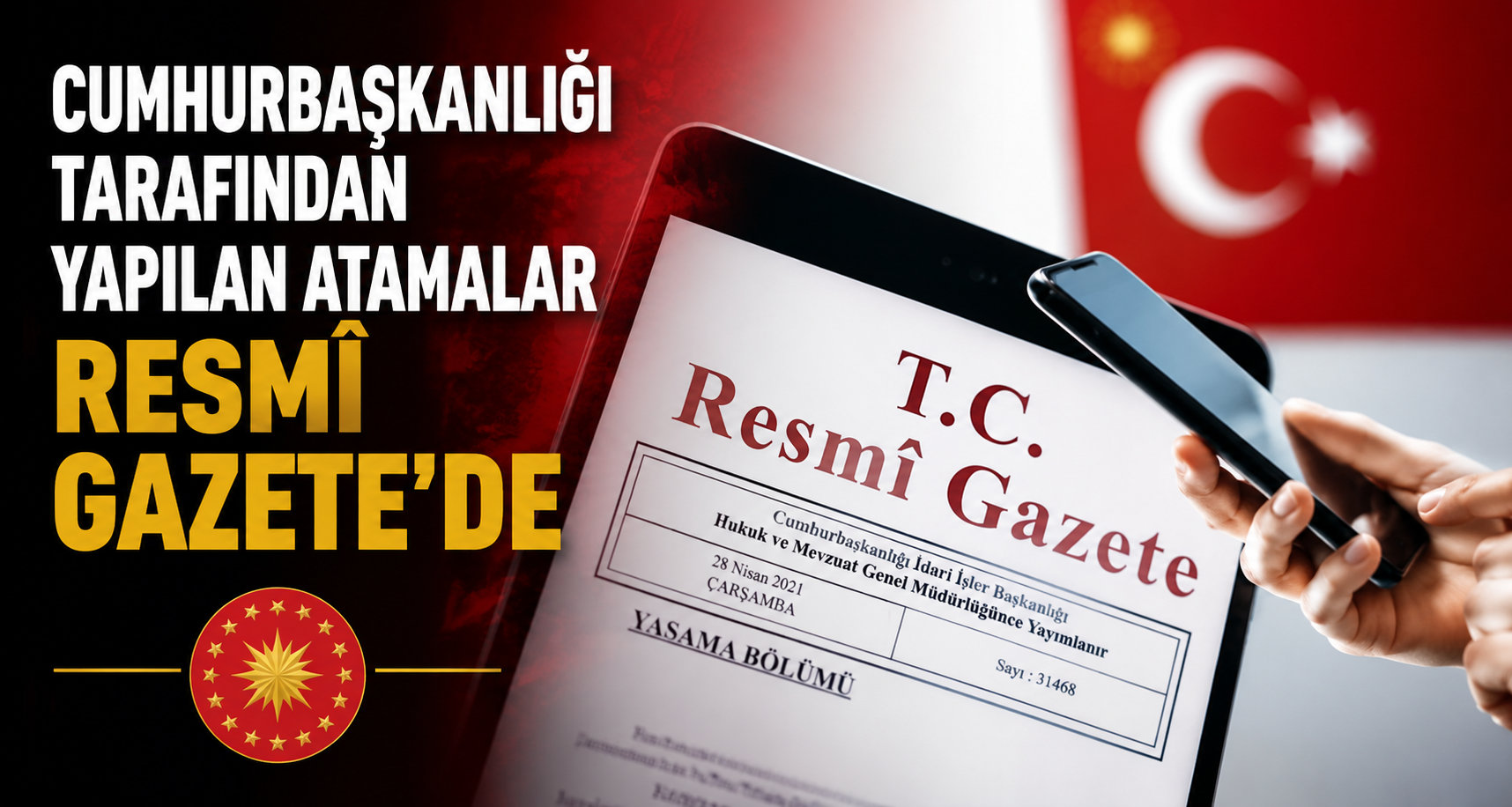 Cumhurbaşkanlığı tarafından yapılan atamalar Resmi Gazete’de