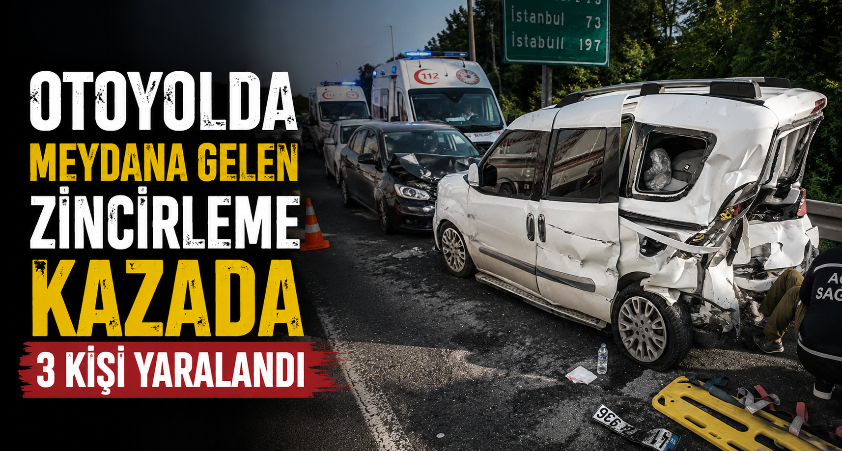 Otoyolda meydana gelen zincirleme kazada 3 kişi yaralandı