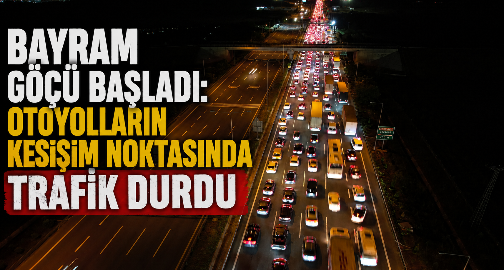 Bayram Göçü Başladı: Otoyolların Kesişim Noktasında Trafik Durdu