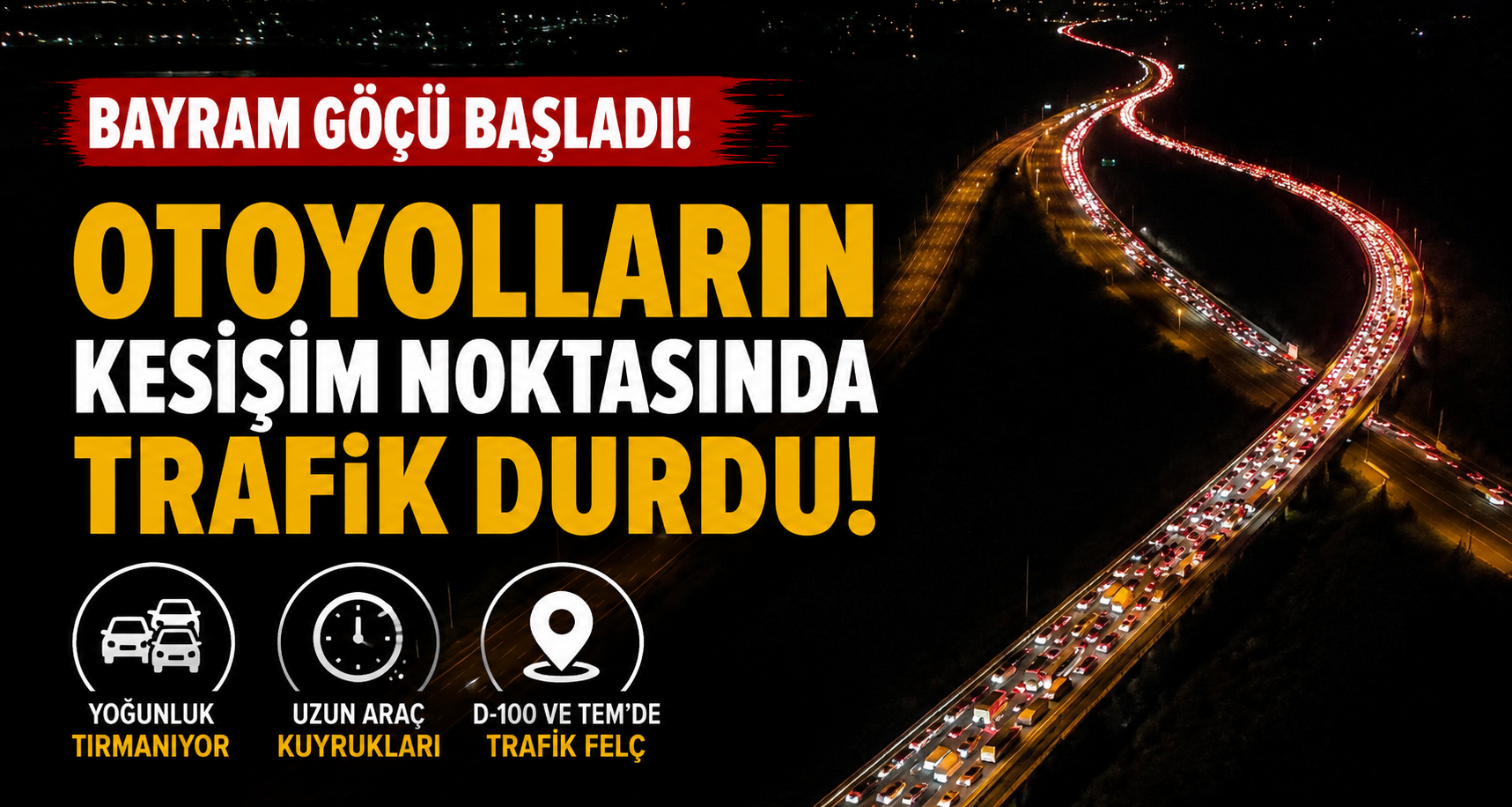 Bayram göçü başladı: Otoyolların kesişim noktasında trafik durdu