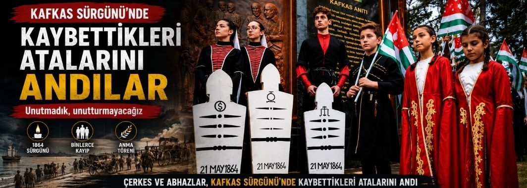 Çerkes ve Abhazlar, Kafkas Sürgünü’nde kaybettikleri atalarını andı