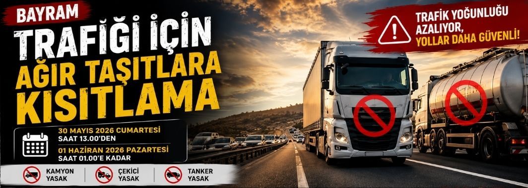 Bayram Trafiği İçin Ağır Taşıtlara Kısıtlama