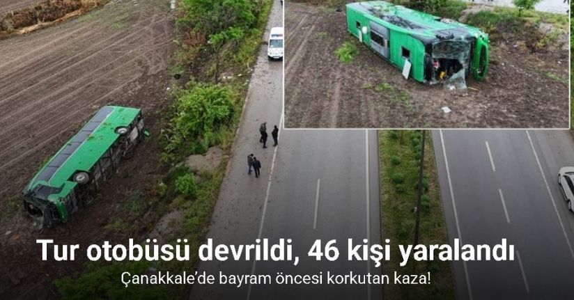Çanakkale’de tur otobüsü devrildi: 46 yaralıÇanakkale’de tur otobüsü devrildi: 46 yaralı