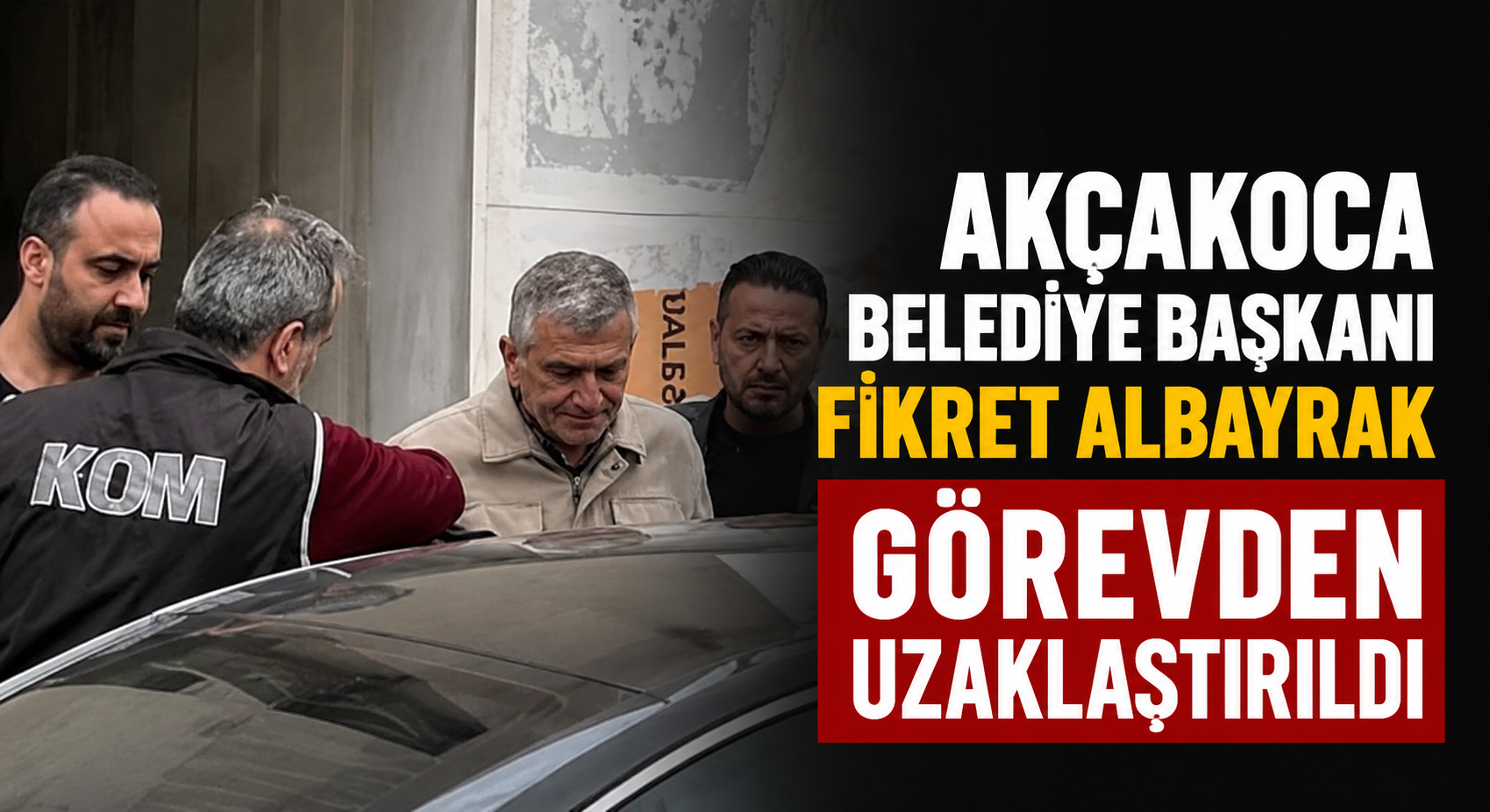 Akçakoca Belediye Başkanı Fikret Albayrak Görevden Uzaklaştırıldı