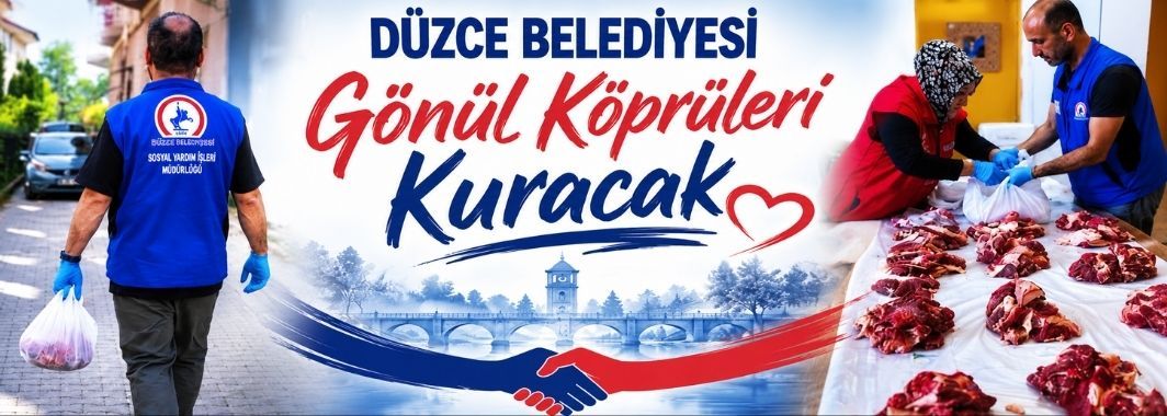 Düzce Belediyesi Gönül Köprüleri Kuracak