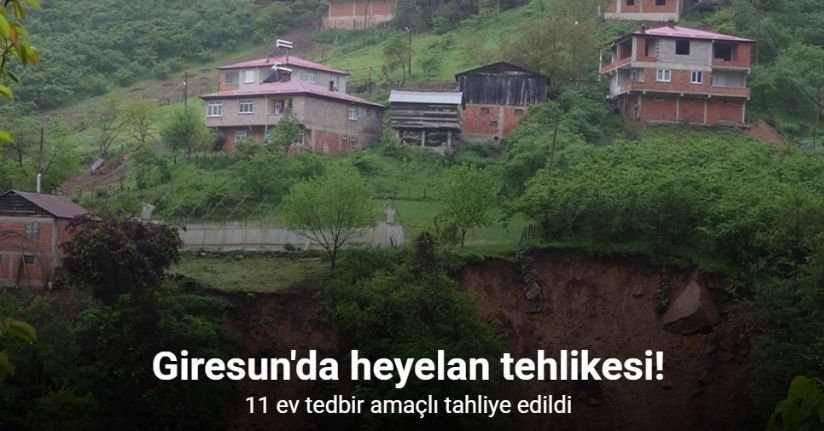 Heyelan tehlikesi altındaki evler boşaltıldı