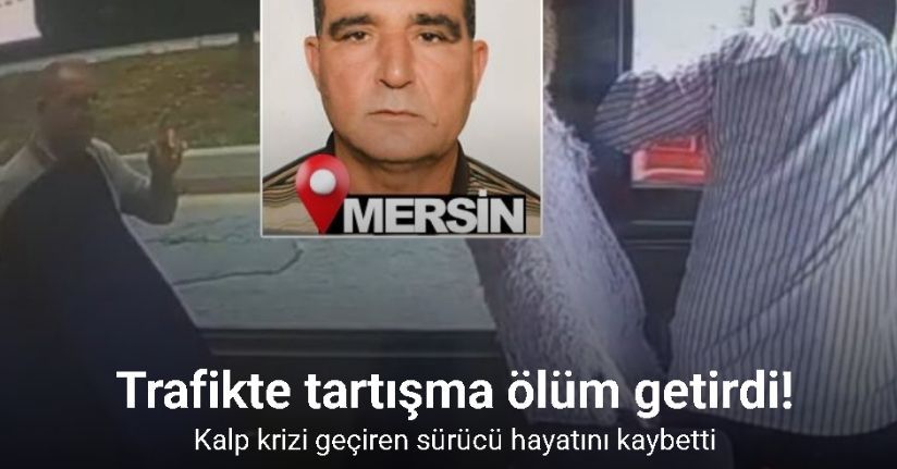 Trafikte tartışma ölüm getirdi: Kalp krizi geçiren sürücü hayatını kaybetti