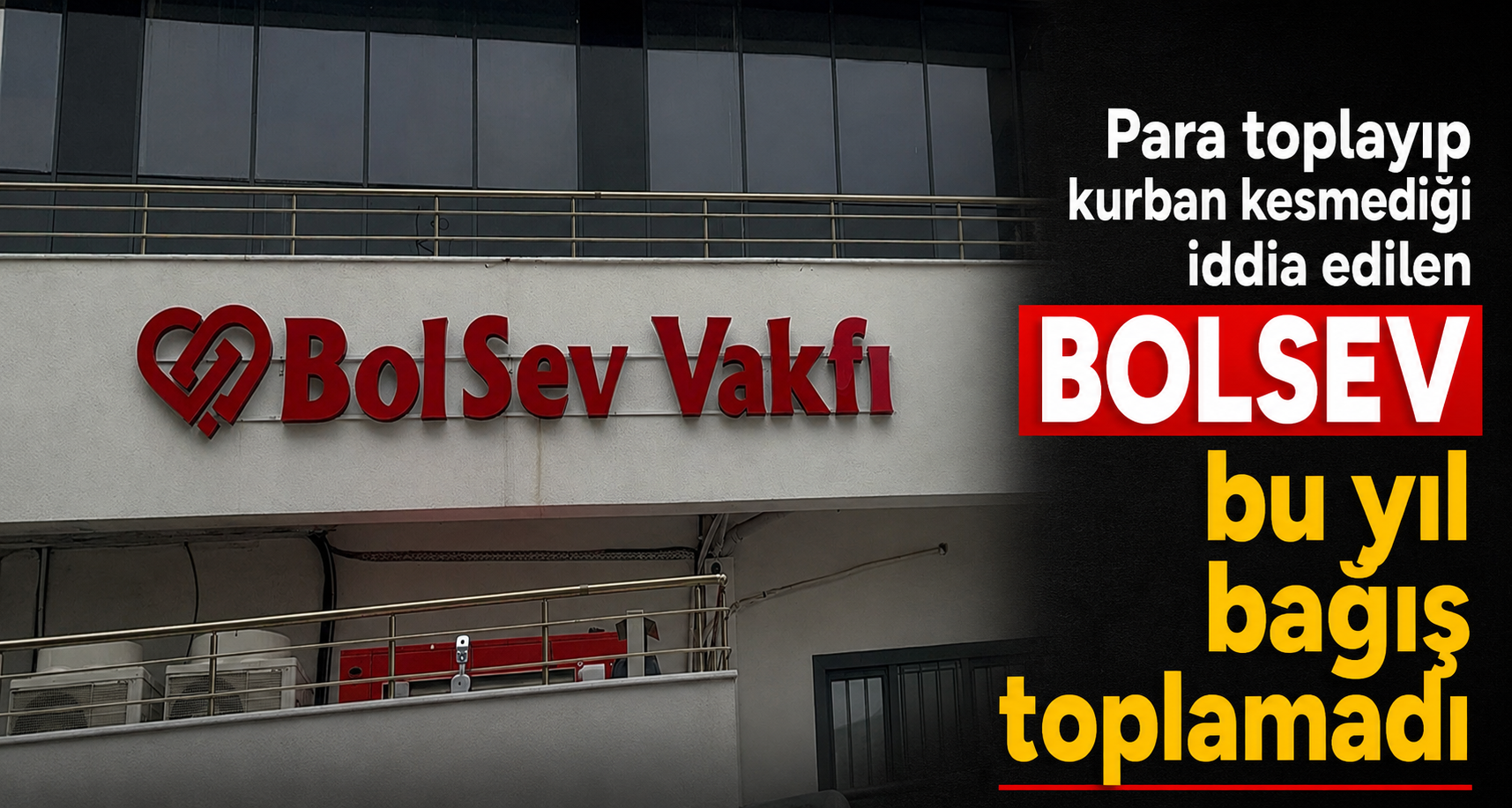 Para toplayıp kurban kesmediği iddia edilen BOLSEV bu yıl bağış toplamadı