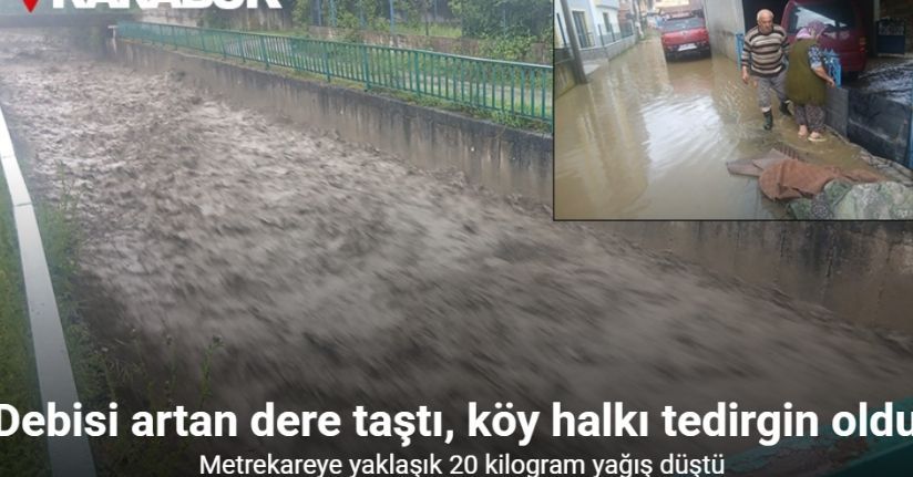 Debisi artan dere taştı, köy halkı tedirgin oldu