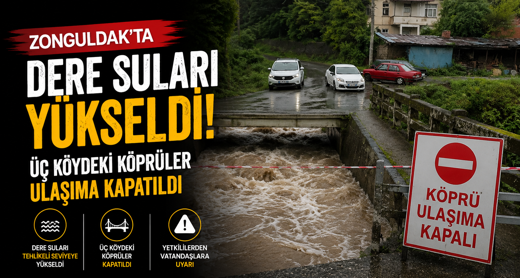 Zonguldak’ta dere sularının yükselmesi nedeniyle üç köydeki köprüler ulaşıma kapatıldı