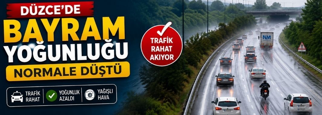 Düzce’de Bayram Yoğunluğu Normale Düştü