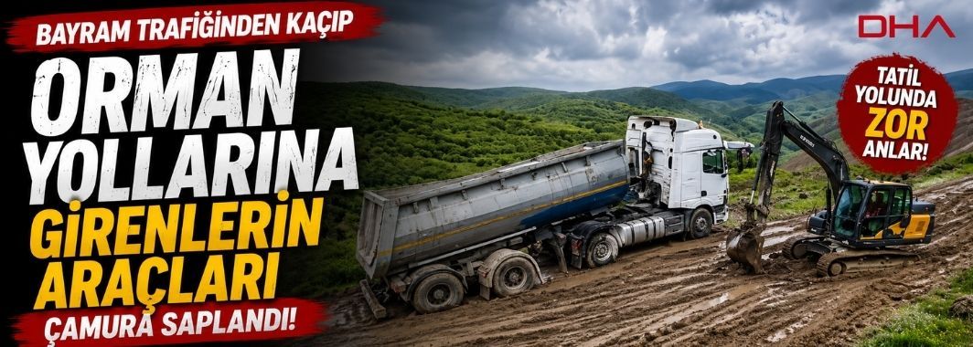 Bayram trafiğinden kaçıp orman yollarına giren sürücülerin araçları çamura saplandı